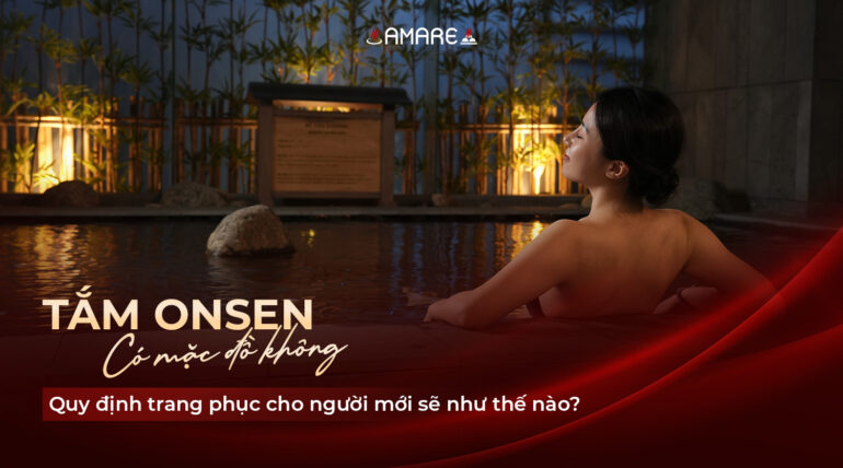 Tắm Onsen có mặc đồ không?